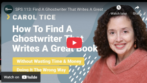 Carol on the Self-Publishing School podcast: Find a Ghostwriter That Writes a Great Book Without Wasting Time & Money - or Doing it the Wrong Way
